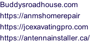 Buddysroadhouse.com  https://anmshomerepair https://jcexavatingpro.com https://antennainstaller.ca/
